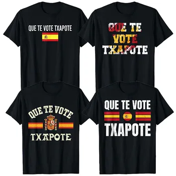 Футболка Que Te Vote Txapote, футболки Sanchez Gobierno Dimision Graciosa, Патриотический графический наряд Viva España, Viva Nuestra Patria